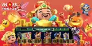 Kinh Nghiệm Chơi Nổ Hũ VN88: Chìa Khóa Chinh Phục Jackpot